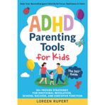 ADHD Parenting Tools for Kids. The 365° Guide: Help Your Neurodivergent Child Build Focus, Resilience & Calm. 50+ Proven Strategies for Emotional Regulation, School Success, and Executive Function.