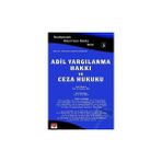 ADIL YARGILANMA HAKKI VE CEZA HUKUKU - YENER ÜNVER