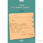 Adım Ece Ayhan Çağlar… - Tunç Tayanç