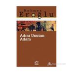 ADINI UNUTAN ADAM - MEHMET EROĞLU