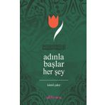 Adınla Başlar Her Şey Kamil Çakır Gülhane Yayınları
