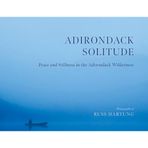 Adirondack Solitude: Peace and Stillness in the Adirondack Wilderness
