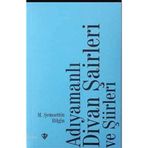 Adıyamanlı Divan Şairleri Ve Şiirleri - Şemsettin Bilgin