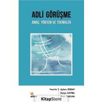 Adli Görüşme: Amaç, Yöntem Ve Teknikler - Ayhan Erbay