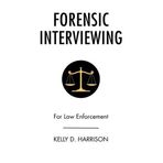 Adli Görüşme: For Law Enforcement by Kelly D. Harrison (2013-05-03)