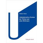 Administratives System der Türkei und seine Reformen (POLITICA / Schriftenreihe zur politischen Wissenschaft)