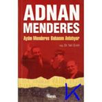 Adnan Menderes Aydın Menderes Babasını Anlatıyor - Veli Sırım