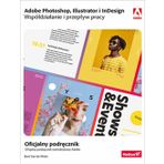 Adobe Photoshop, Illustrator i InDesign: Współdziałanie i przepływ pracy. Oficjalny podręcznik