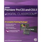 Adobe Premiere Pro CS5 and CS5.5 Digital Classroom