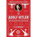 Adolf Hitler: Bir Canavarın Gizli Günlükleri - A.g Mogan
