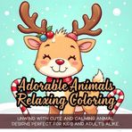 Adorable Animals Relaxing Coloring: Bold and Easy Kawaii Coloring Book for Adults and Kids, Unwind with cute and calming animal designs perfect for kids and adults alike.