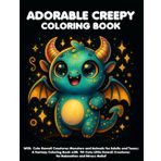 Adorable Creepy Coloring Book with Cute Kawaii Creatures Monsters and Animals for Adults and Teens: A Fantasy Coloring Book with 90 Cute Little Kawaii Creatures for Relaxation and Stress Relief