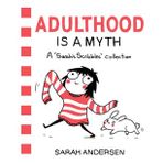 Adulthood Is a Myth: A Sarah's Scribbles Collection: 1