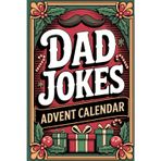 Advent Calendar 2025: Dad Jokes: Hilarious and Funny Christmas Countdown for Kids, Teens and Adults