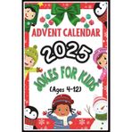 Advent Calendar 2025: Jokes For Kids: 24 Days of Festive Fun for Kids (Age 4-12), 365 Jokes Family-Friendly Humor, Great Gift for Holidays Season