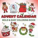 Advent Calendar: Bold & Easy Coloring Book | 24+ Fun Christmas Themed Pages for Kids & Adults | Simple Holiday Designs for Stress Relief & Seasonal Joy