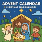 Advent Calendar Christmas: A 25-Day Christian Coloring Book for Children and Families