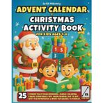 Advent Calendar & Christmas Activity Book for Kids Ages 4–8: 25 Stories That Teach Kindness + Mazes, Coloring Pages, Christmas I-Spy, Word Search, Dot ... the Difference & More Fun Games. XL Format.