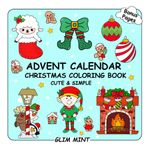 Advent Calendar Christmas Coloring Book: Cute and Simple Holiday Designs for Relaxing Daily Countdown for Adults and Kids | Bold and Easy, Cozy and ... Thick and Clean Lines (Cute & Simple, Band 6)