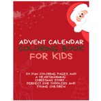 Advent Calendar Coloring Book for Kids Ages 2+: 24 Fun Christmas Coloring Pages and a Heartwarming Story