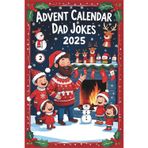 Advent Calendar Dad Jokes: Christmas Joke Countdown: The Perfect Holiday Gift for Dads and Families
