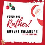 Advent Calendar Game Book for Kids: Christmas Would You Rather?: Funny Would You Rather Christmas Edition to Play Every Day