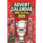 Advent Calendar While You Poop: 24 Days of Puzzles, Sudokus, Riddles, Games and Fun Brain Teasers to Solve on the Throne – A Funny Gift Idea for Adults