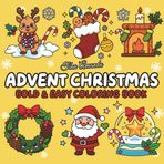 Advent Christmas Bold & Easy Coloring Book: Christmas Countdown Calendar Coloring Book with 50 Cozy & Comfy Holiday Festive Coloring Pages to Color ... and Adults Seniors(2 Coloring Pages everyday)