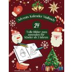 Advents Kalender Malbuch: Advents-Kalender Malbuch, 24 Tolle Bilder zum ausmalen für Kinder ab 3 Jahren, Malbuch für Kinder , Kinderweihnachtsgeschenk