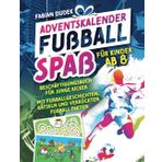 Adventskalender Fußball Spaß für Kinder ab 8: Beschäftigungsbuch für junge Kicker – Mit Fußballgeschichten, Rätseln und verrückten Fußball Fakten