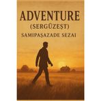 Adventure (Sergüzeşt): Samipaşazade Sezai’s Classic Tale of Love, Slavery, and Tragedy