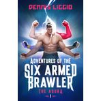 Adventures of the Six Armed Brawler 1: The Asura