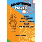 Adventurous Mazes for Clever Kids: A Comprehensive Guide to the Best Themed Puzzle Activities for Young Learners Ages 4-8: Ignite Curiosity, Foster ... of Learning with Engaging Maze Adventures