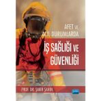 Afet ve Acil Durumlarda İş Sağlığı ve Güvenliği - Nobel Akademi Yayınları