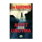 Affet Ama Unutma - Lisa Gardner