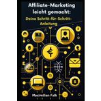 Affiliate-Marketing leicht gemacht: Deine Schritt-für-Schritt-Anleitung