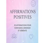 Affirmations Positives: 30 phrases inspirantes pour cultiver confiance, énergie et bonheur