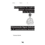 Affondare le radici senza scrollare via la terra. Chimamanda Ngozi Adichie e il continente-mondo (Rewind. Studi culturali britannici e angloamericani-British and anglo-american cultural studies)