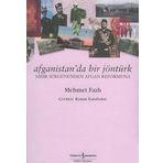 AFGANISTAN'DA BIR JÖNTÜRK MISIR SÜRGÜNÜNDEN AFGAN REFORMUNA - MEHMET FAZLI