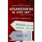 Afganistan’da Ne İşimiz Var-Levent Gözkaya
