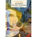 AFIŞTE ÖLEN ADAM DÜNYAYA AÇILAN SOKAK - AYDIN DOĞAN