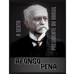 Afonso Pena: O Sexto Presidente do Brasil (República Velha do Brasil, Band 6)