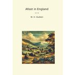 Afoot in England (Classic Books)