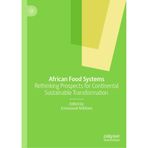 African Food Systems: Rethinking Prospects for Continental Sustainable Transformation