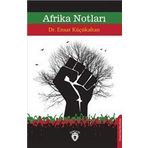 Afrika Notları - Ensar Küçükaltan