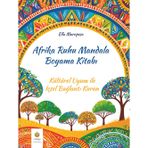 Afrika Ruhu Mandala Boyama Kitabı: Kültürel Uyum ile İçsel Bağlantı Kurun (Turkish Edition) (Ella Maropesa – Yaratıcı Boyama Serisi)