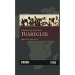 Afrika’nın Asil Göçerleri Tuaregler - Zekeriya Kurşun Abdulkadir Cami Abdullah Erdem Taş Ahmet Kavas Aydın Özkan Menderes Velioğlu Muhammed Tandoğan