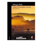 Afrika'nın Derinliğine Yolculuk: 1795-1796-1797 - Mungo Park