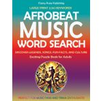 Afrobeat Word Search: Engaging Large Print Puzzles for Adults, Teens, Seniors | A Musical Journey of Legends, Songs, Facts, Culture & Trends | Ideal Activity Book for Music Lovers and Trivia Seekers