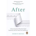 After: A Doctor Explores What Near - Dr. Bruce Greyson